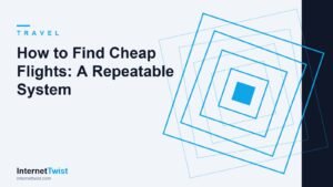 Repeatable system for how to find cheap flights shown as a travel planning concept