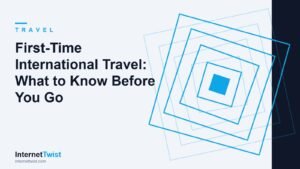 First time international travel checklist shown as a passport and trip planning concept